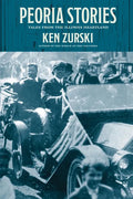 Peoria Stories: Tales from the Illinois Heartland - Paperback