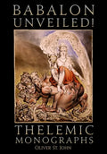 Babalon Unveiled! Thelemic Monographs - Hardcover