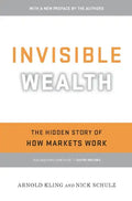 Invisible Wealth: The Hidden Story of How Markets Work - Paperback