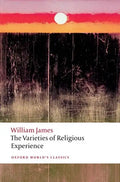 The Varieties of Religious Experience: A Study in Human Nature - Paperback