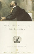 The Spiritual Exercises of St. Ignatius - Paperback
