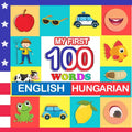 my first 100 words English-Hungarian: Learn Hungarian for kids aged 2-7 - Paperback