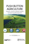 Push Button Agriculture: Robotics, Drones, Satellite-Guided Soil and Crop Management - Paperback