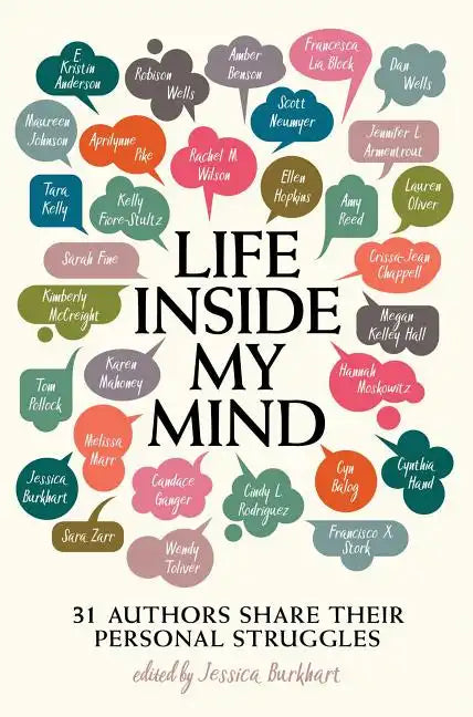 Life Inside My Mind: 31 Authors Share Their Personal Struggles - Paperback