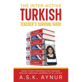 The Inter-Active Turkish Teacher's Survival Guide: Short Story Strategies for Teaching English Language Learners of All Levels - Paperback