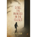 Love, The Monster In The Closet - Hardcover