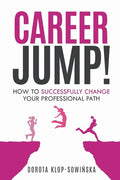 Career Jump!: How to Successfully Change Your Professional Path - Paperback