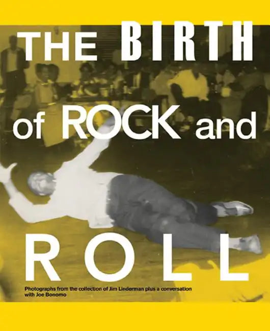 The Birth of Rock and Roll - Hardcover