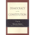 Democracy and the Constitution: Essays by Walter Berns - Paperback