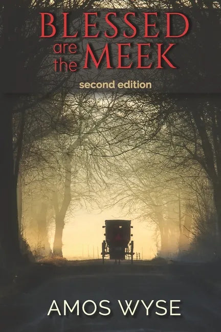 Blessed Are the Meek: A Novel of Amish Science Fiction - Paperback