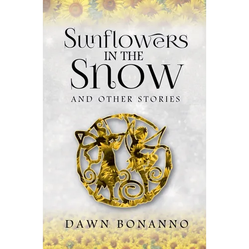 Sunflowers In The Snow & Other Stories - Paperback