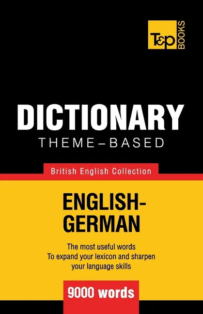 Theme-based dictionary British English-German - 9000 words - Paperback