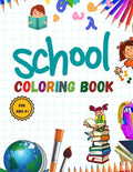 School Coloring Book: Pencil-Case; Erasers; Crayons; Papers; Rulers; Books; school; students .... and More / for Kids 4+ - Paperback