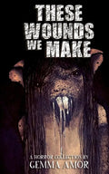 These Wounds We Make - Paperback