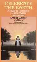 Celebrate the Earth: A Year of Holidays in the Pagan Tradition - Paperback