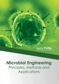 Microbial Engineering: Principles, Methods and Applications - Hardcover