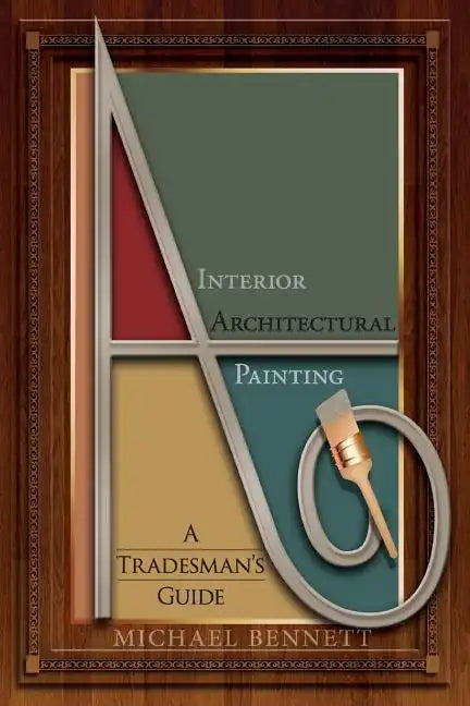 Interior Architectural Painting: A tradesman's guide - Paperback