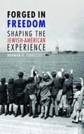 Forged in Freedom: Shaping the Jewish-American Experience - Hardcover