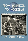 From Schnitzel to Nockerln: And Everything That Happened in Between - Hardcover