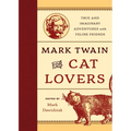 Mark Twain for Cat Lovers: True and Imaginary Adventures with Feline Friends - Board Book