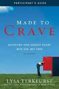 Made to Crave Bible Study Participant's Guide: Satisfying Your Deepest Desire with God, Not Food - Paperback