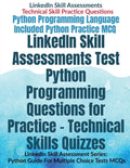 LinkedIn Skill Assessments Test Python Programming Questions for Practice - Technical Skills Quizzes: LinkedIn Skill Assessment Series: Python Guide F - Paperback