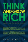 Think and Grow Rich - Napoleon Hill's Thirteen Steps Toward Riches - Paperback