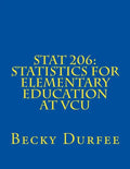 Stat 206: Statistics for Elementary Education at VCU - Paperback
