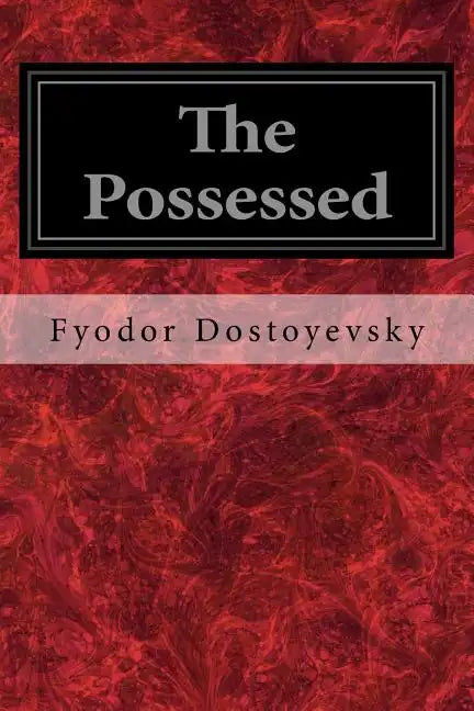 The Possessed: Or, the Devils - Paperback