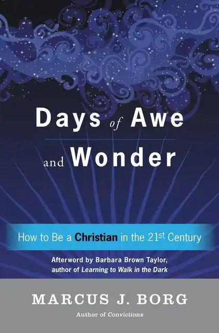 Days of Awe and Wonder: How to Be a Christian in the Twenty-First Century - Paperback