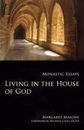 Living in the House of God: Monastic Essays - Paperback