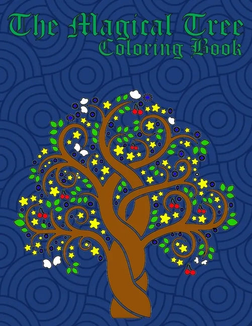The Magical Tree Coloring Book: Fun For Young And Old Alike With 25 Different Trees - Paperback