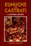Eunuchs and Castrati - Paperback