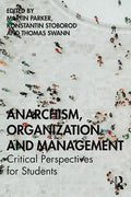 Anarchism, Organization and Management: Critical Perspectives for Students - Paperback