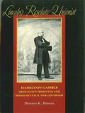 Lincoln's Resolute Unionist: Hamilton Gamble, Dred Scott Dissenter and Missouri's Civil War Governor - Hardcover