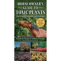 Horse Owner's Guide to Toxic Plants: Identifications, Symptoms, and Treatments - Paperback
