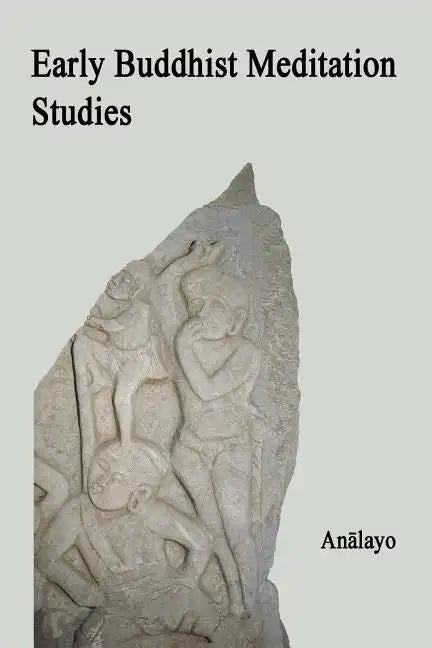 Early Buddhist Meditation Studies - Paperback