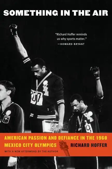 Something in the Air: American Passion and Defiance in the 1968 Mexico City Olympics - Paperback