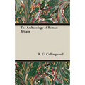 The Archaeology of Roman Britain - Paperback