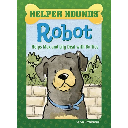 Robot Helps Max and Lily Deal with Bullies - Hardcover