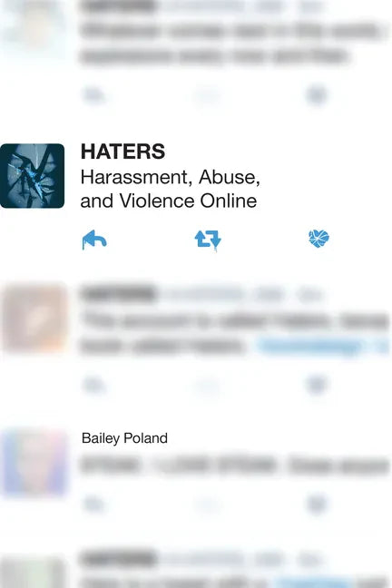 Haters: Harassment, Abuse, and Violence Online - Paperback