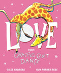 Love from Giraffes Can't Dance - Hardcover