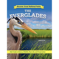 Discover Great National Parks: The Everglades: Kids' Guide to History, Wildlife, Plant Life, and Preservation - Paperback