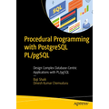 Procedural Programming with PostgreSQL Pl/Pgsql: Design Complex Database-Centric Applications with Pl/Pgsql - Paperback