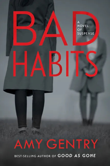 Bad Habits: By the Author of the Best-Selling Thriller Good as Gone - Paperback