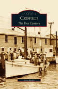 Crisfield: The First Century - Hardcover