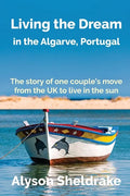Living the Dream: in the Algarve, Portugal - Paperback