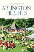 Arlington Heights, Illinois: A Brief History - Paperback
