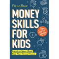 Money Skills for Kids: A Beginner's Guide to Earning, Saving, and Spending Wisely. Everything Tweens Should Know About Personal Finance - Paperback