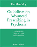The Maudsley Guidelines on Advanced Prescribing in Psychosis - Paperback